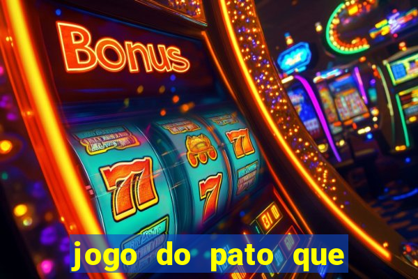 jogo do pato que ganha dinheiro